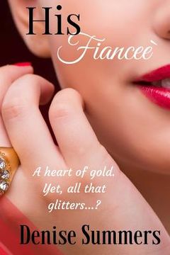 portada His Fiancee: A heart of gold, or a conniving gold digger? (in English)