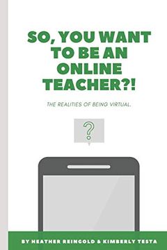 portada So, you Want to be an Online Teacher? The Realities of Being Virtual 