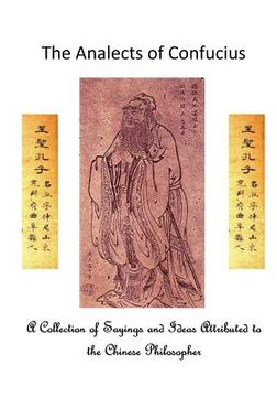 portada The Analects of Confucius: A Collection of Sayings and Ideas Attributed to the Chinese Philosopher (en Inglés)
