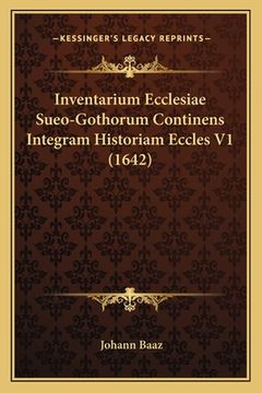 portada Inventarium Ecclesiae Sueo-Gothorum Continens Integram Historiam Eccles V1 (1642) (en Latin)