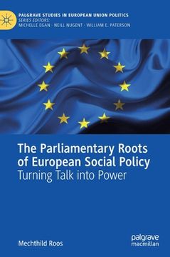 portada The Parliamentary Roots of European Social Policy: Turning Talk Into Power (en Inglés)