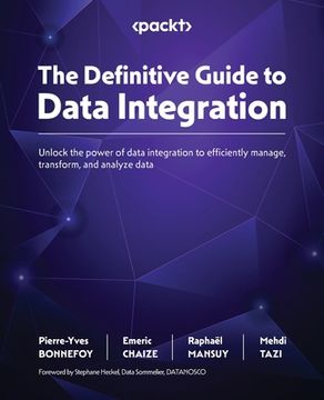 portada The Definitive Guide to Data Integration: Unlock the power of data integration to efficiently manage, transform, and analyze data (in English)