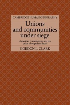 portada Unions and Communities Under Siege: American Communities and the Crisis of Organized Labor (Cambridge Human Geography) 
