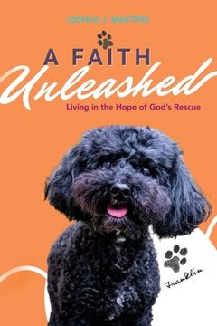 portada A Faith Unleashed: Living in the Hope of God's Rescue 