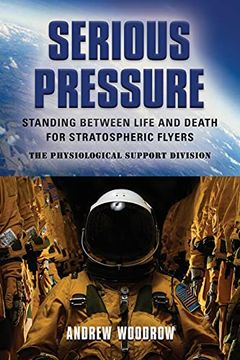 portada Serious Pressure: Standing Between Life and Death for Stratospheric Flyers (en Inglés)