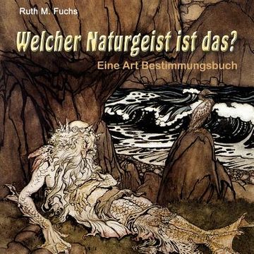 portada Welcher Naturgeist ist das?: Eine Art Bestimmungsbuch (in German)