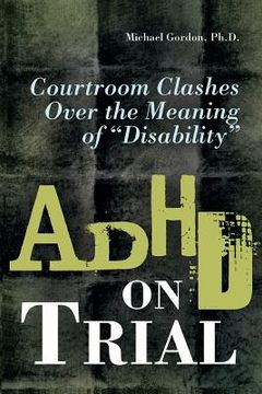 portada ADHD on Trial: Courtroom Clashes Over the Meaning of Disability (in English)