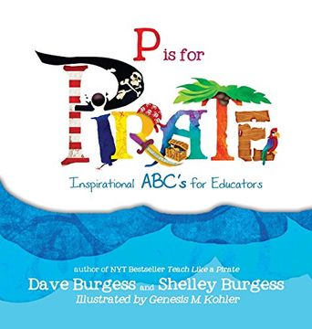 portada P is for Pirate: Inspirational ABC's for Educators (in English)