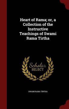 portada Heart of Rama; or, a Collection of the Instructive Teachings of Swami Rama Tirtha