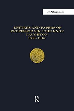 portada Letters and Papers of Professor sir John Knox Laughton, 1830-1915 (Navy Records Society Publications) (en Inglés)