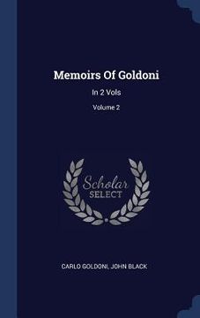 portada Memoirs Of Goldoni: In 2 Vols; Volume 2