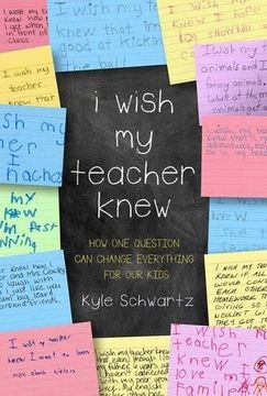 portada I Wish My Teacher Knew: How One Question Can Change Everything for Our Kids