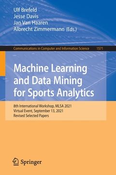 portada Machine Learning and Data Mining for Sports Analytics: 8th International Workshop, Mlsa 2021, Virtual Event, September 13, 2021, Revised Selected Pape (en Inglés)