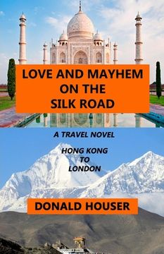 portada Love And Mayhem On The Silk Road (en Inglés)