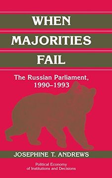 portada When Majorities Fail Hardback: The Russian Parliament, 1990-1993 (Political Economy of Institutions and Decisions) (en Inglés)