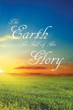 portada The Earth is Full of His Glory (en Inglés)
