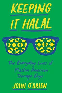 portada Keeping it Halal: The Everyday Lives of Muslim American Teenage Boys (en Inglés)