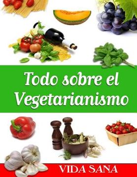 portada Todo sobre el Vegetarianismo