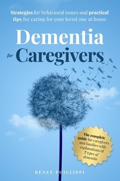 portada Dementia for Caregivers: Strategies for Behavioral Issues and Practical Tips for Caring for Your Loved One at Home (en Inglés)