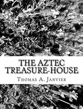 portada The Aztec Treasure-House (in English)