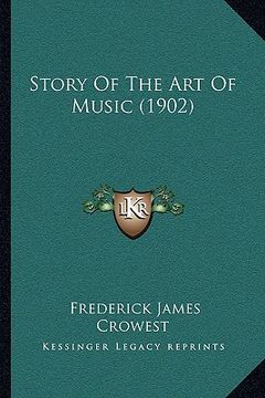 portada story of the art of music (1902) (en Inglés)