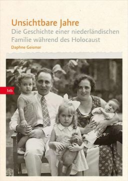 portada Unsichtbare Jahre: Die Geschichte Einer Niederländischen Familie Während des Holocaust (en Alemán)