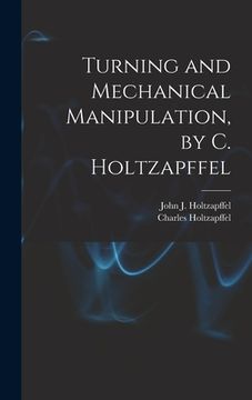 portada Turning and Mechanical Manipulation, by C. Holtzapffel (en Inglés)