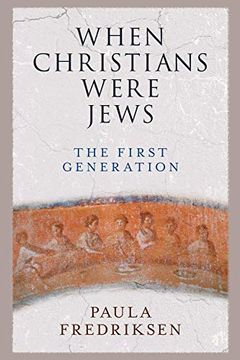 portada When Christians Were Jews: The First Generation (en Inglés)