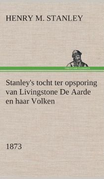 portada Stanley's tocht ter opsporing van Livingstone De Aarde en haar Volken, 1873 (Dutch Edition)