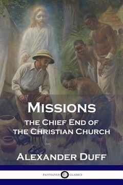 portada Missions: The Chief End of the Christian Church (en Inglés)