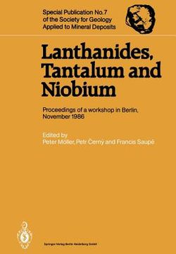 portada Lanthanides, Tantalum and Niobium: Mineralogy, Geochemistry, Characteristics of Primary ore Deposits, Prospecting, Processing and Applications. For Geology Applied to Mineral Deposits) (in English)
