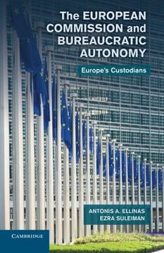portada The European Commission and Bureaucratic Autonomy: Europe's Custodians (en Inglés)