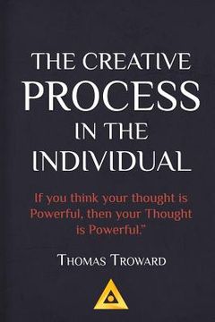 portada Thomas Troward - The Creative Process in the Individual: How to work with your own Creative Genius (in English)