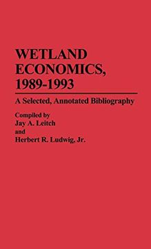 portada Wetland Economics, 1989-1993: A Selected, Annotated Bibliography (Bibliographies and Indexes in Economics and Economic History) (in English)