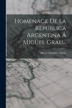 portada Homenage de la República Argentina á Miguel Grau.