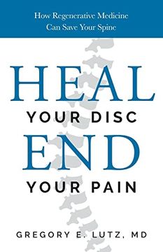 portada Heal Your Disc, end Your Pain: How Regenerative Medicine can Save Your Spine (in English)
