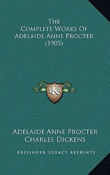 portada the complete works of adelaide anne procter (1905) the complete works of adelaide anne procter (1905) (en Inglés)