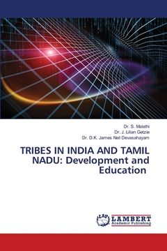 portada Tribes in India and Tamil Nadu: Development and Education (en Inglés)