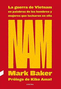portada Nam: La Guerra de Vietnam En Palabras de Los Hombres Y Mujeres Que Lucharon En Ella Volume 1 (in Spanish)