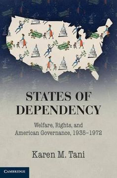 portada States of Dependency: Welfare, Rights, and American Governance, 1935-1972 (Studies in Legal History) (en Inglés)