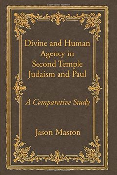 portada Divine and Human Agency in Second Temple Judaism and Paul: A Comparative Study (Wissenschaftliche Untersuchungen zum Neuen Testament: 2. Reihe) (en Inglés)