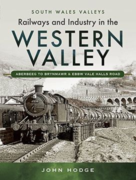 portada Railways and Industry in the Western Valley: Aberbeeg to Brynmawr and Ebbw Vale (in English)