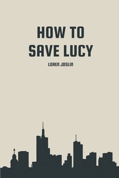 portada How to Save Lucy (en Inglés)