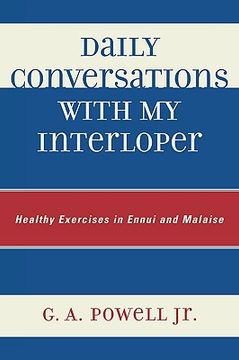 portada daily conversations with my interloper: healthy exercises in ennui and malaise (en Inglés)