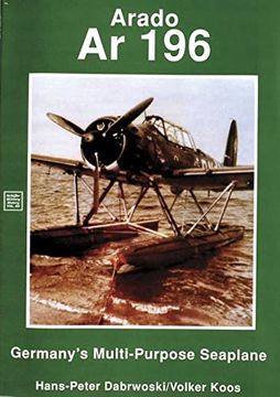 portada Arado ar 196: Germany'S Multi-Purpeeaplane: Ar 196 Germany'S Multi-Purpose Seaplane: 69 (Schiffer Military (in English)
