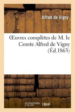 portada Oeuvres Completes de M. Le Comte Alfred de Vigny, Servitude Et Grandeur Militaire (8eme Ed) (Littérature)