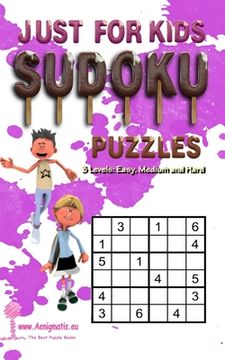 portada Just For Kids Sudoku Puzzles - 3 Levels: Easy, Medium and Hard (en Inglés)