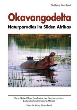 portada Okavangodelta - Naturparadies im Süden Afrikas: Natur-Reiseführer durch eine der faszinierendsten Landschaften im Süden Afrikas (en Alemán)