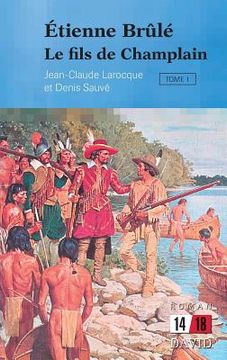 portada Étienne Brûlé: Le fils de Champlain (Tome 1)