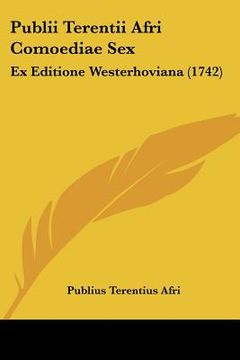 portada publii terentii afri comoediae sex: ex editione westerhoviana (1742) (en Inglés)